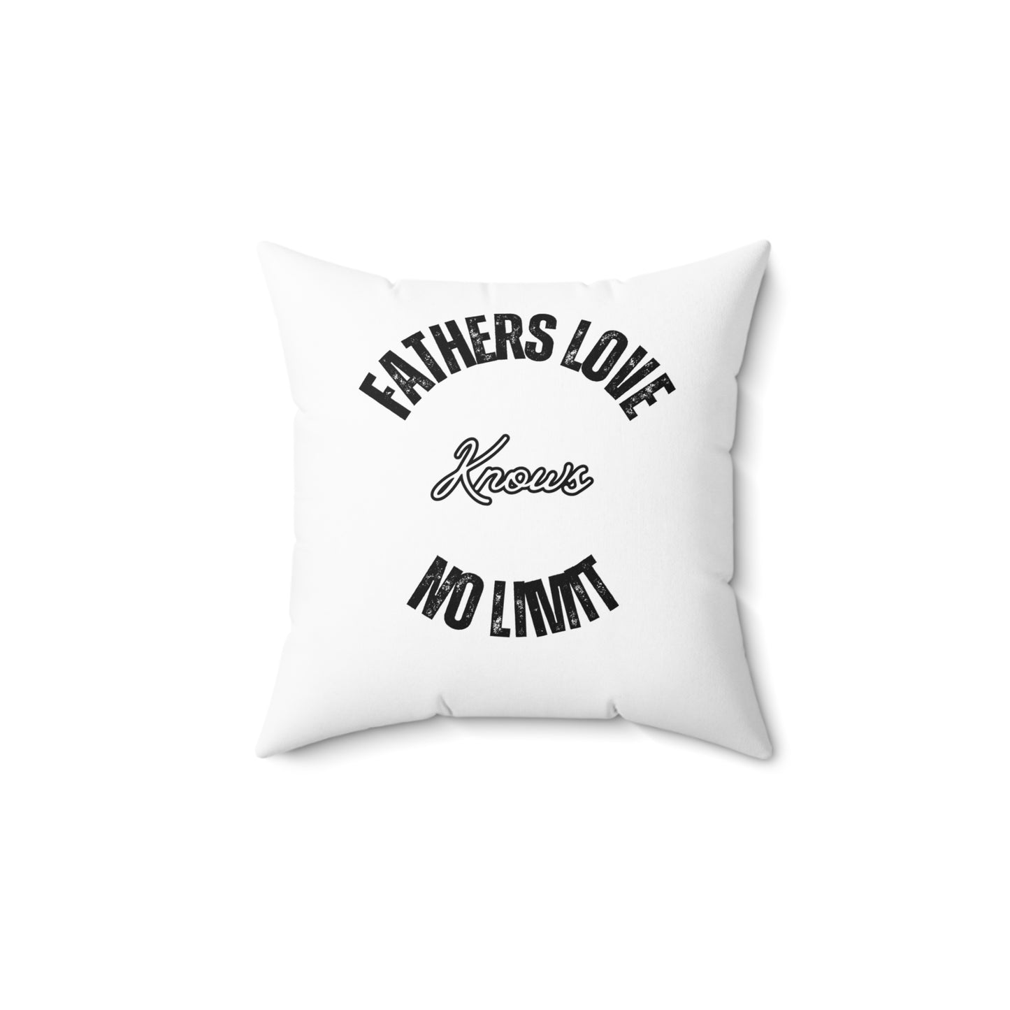 Spun Polyester Square Pillow Fathers Love Knows NO LIMIT.