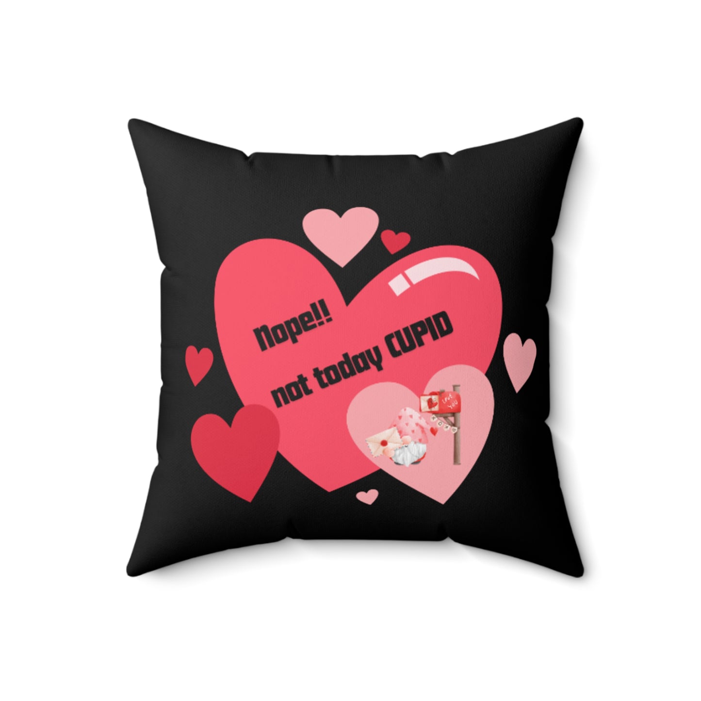 Spun Polyester Square Pillow Not Today Cupid with Hearts