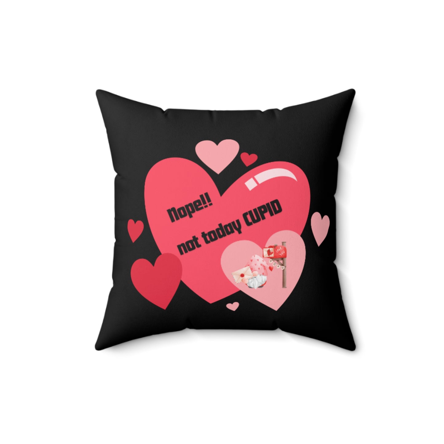 Spun Polyester Square Pillow Not Today Cupid with Hearts
