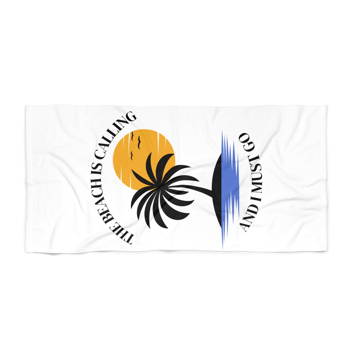Luxurious Beach Towel - The beach is calling and I must go.