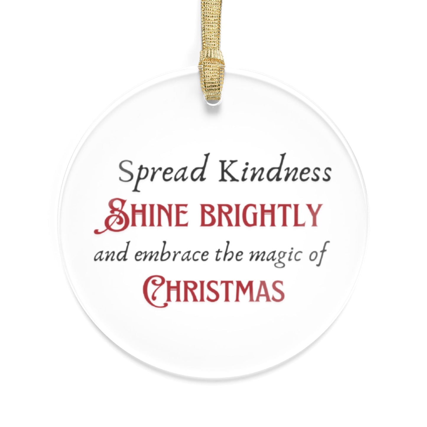 Acrylic Ornaments Spread Kindness, Shine Brightly