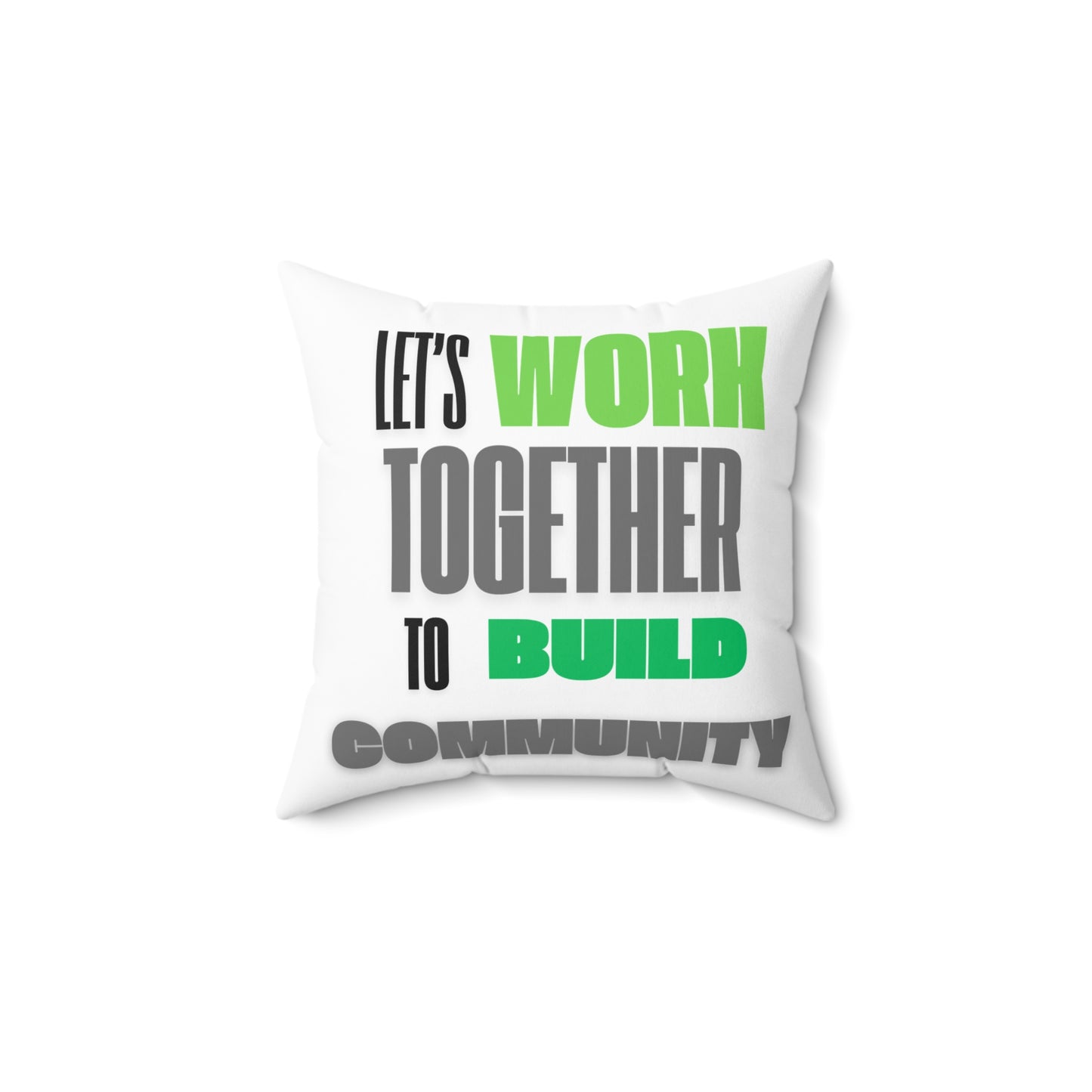 Spun Polyester Square Pillow Lets work together to build a community