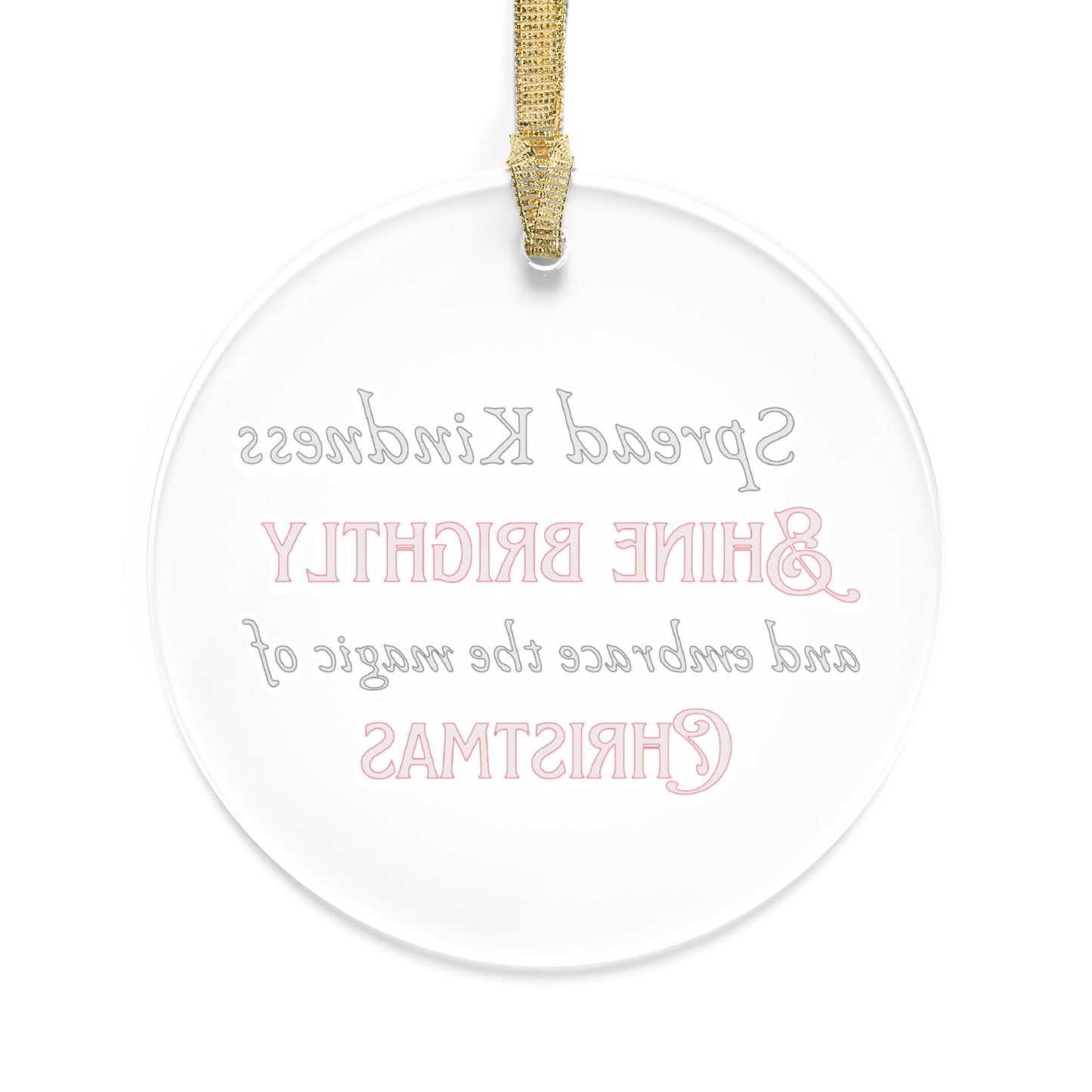 Acrylic Ornaments Spread Kindness, Shine Brightly