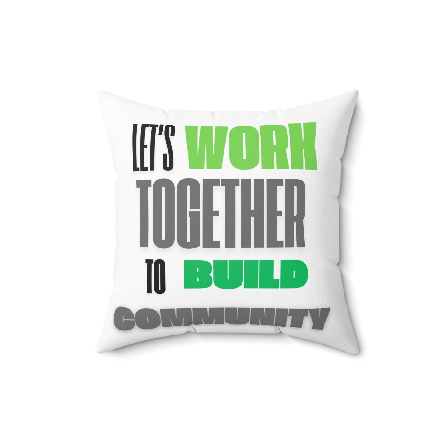 Spun Polyester Square Pillow Lets work together to build a community