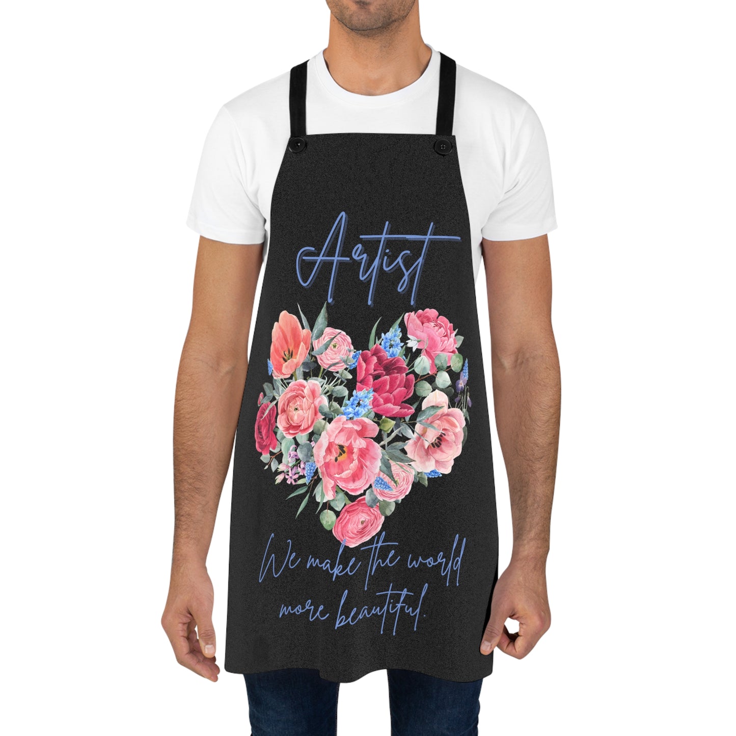 Black Apron - Artist make the world a beautiful place