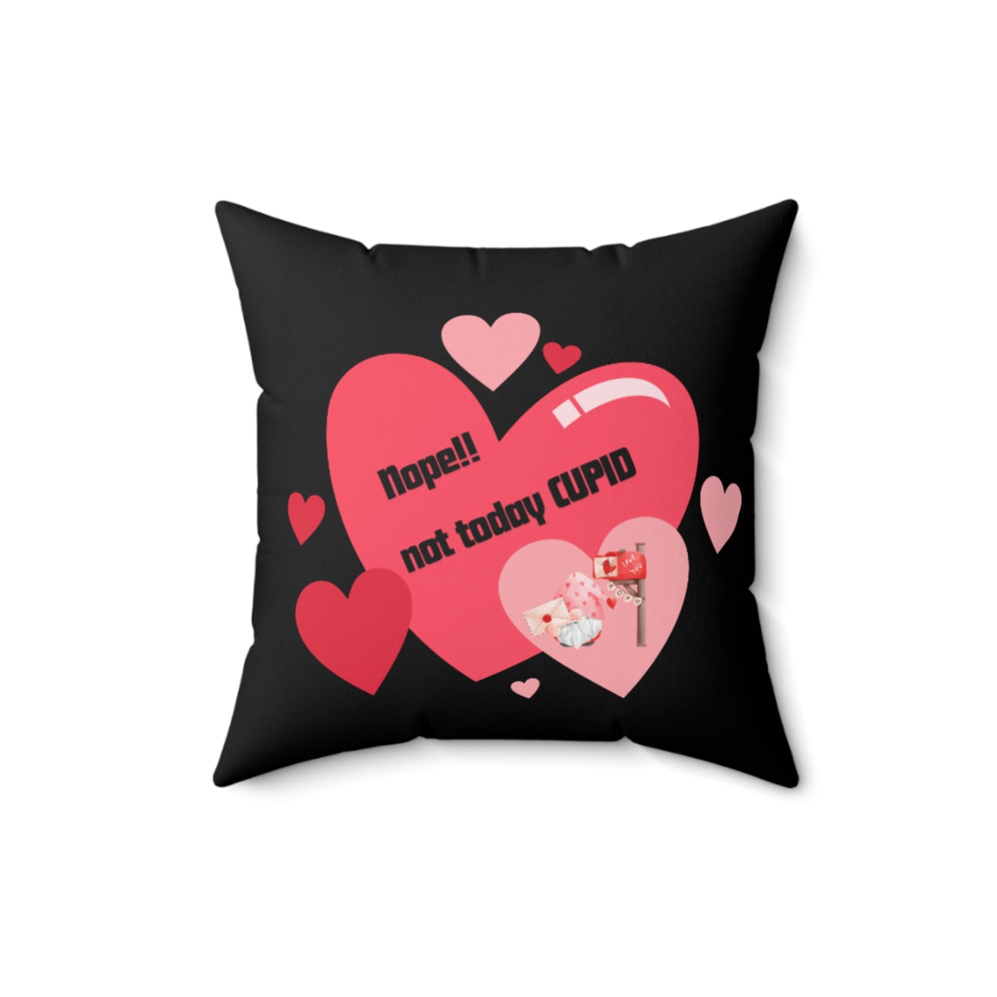 Spun Polyester Square Pillow Not Today Cupid with Hearts