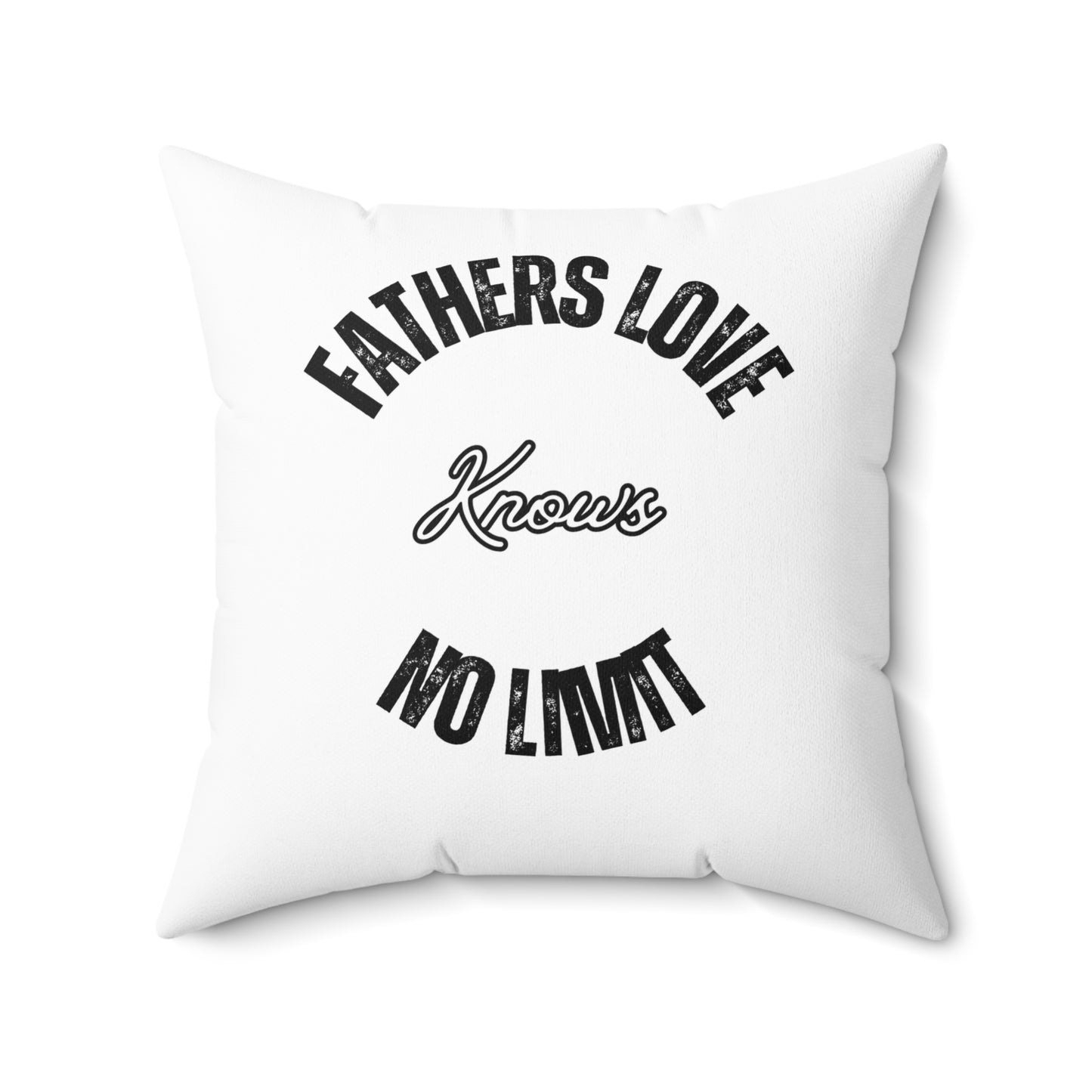 Spun Polyester Square Pillow Fathers Love Knows NO LIMIT.