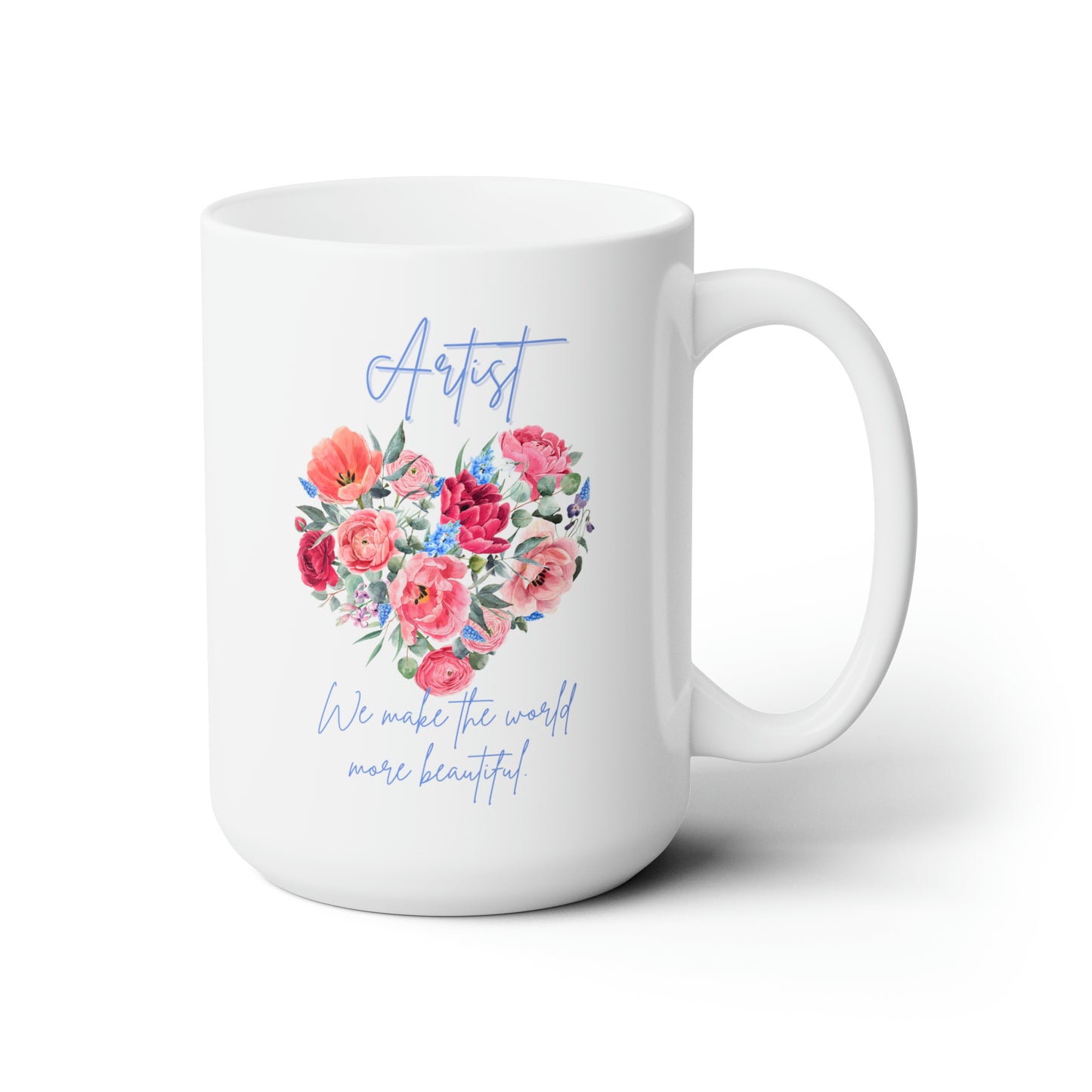 White Ceramic Mug 15oz Artist make the world a beautiful place