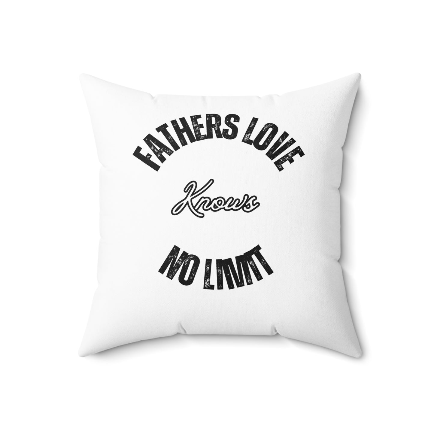 Spun Polyester Square Pillow Fathers Love Knows NO LIMIT.