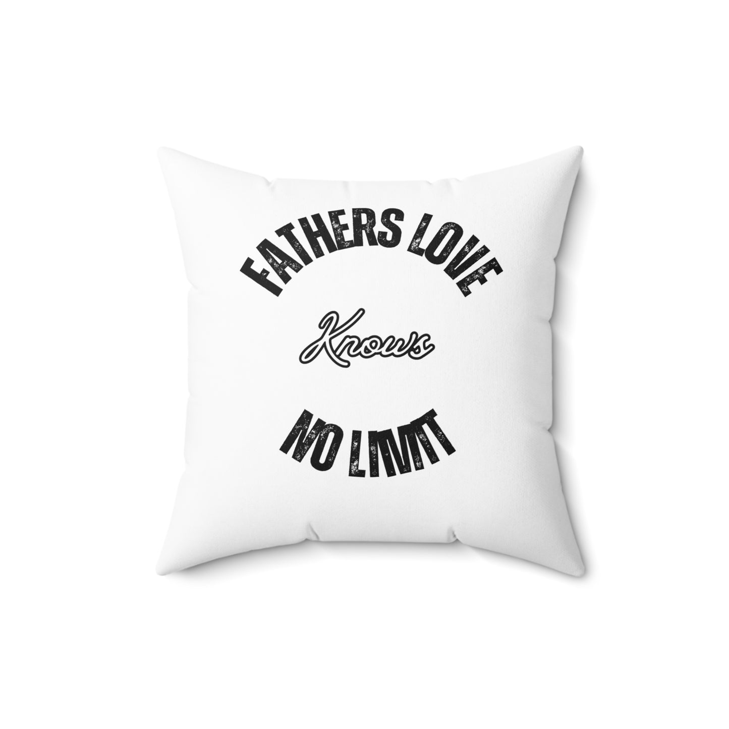Spun Polyester Square Pillow Fathers Love Knows NO LIMIT.