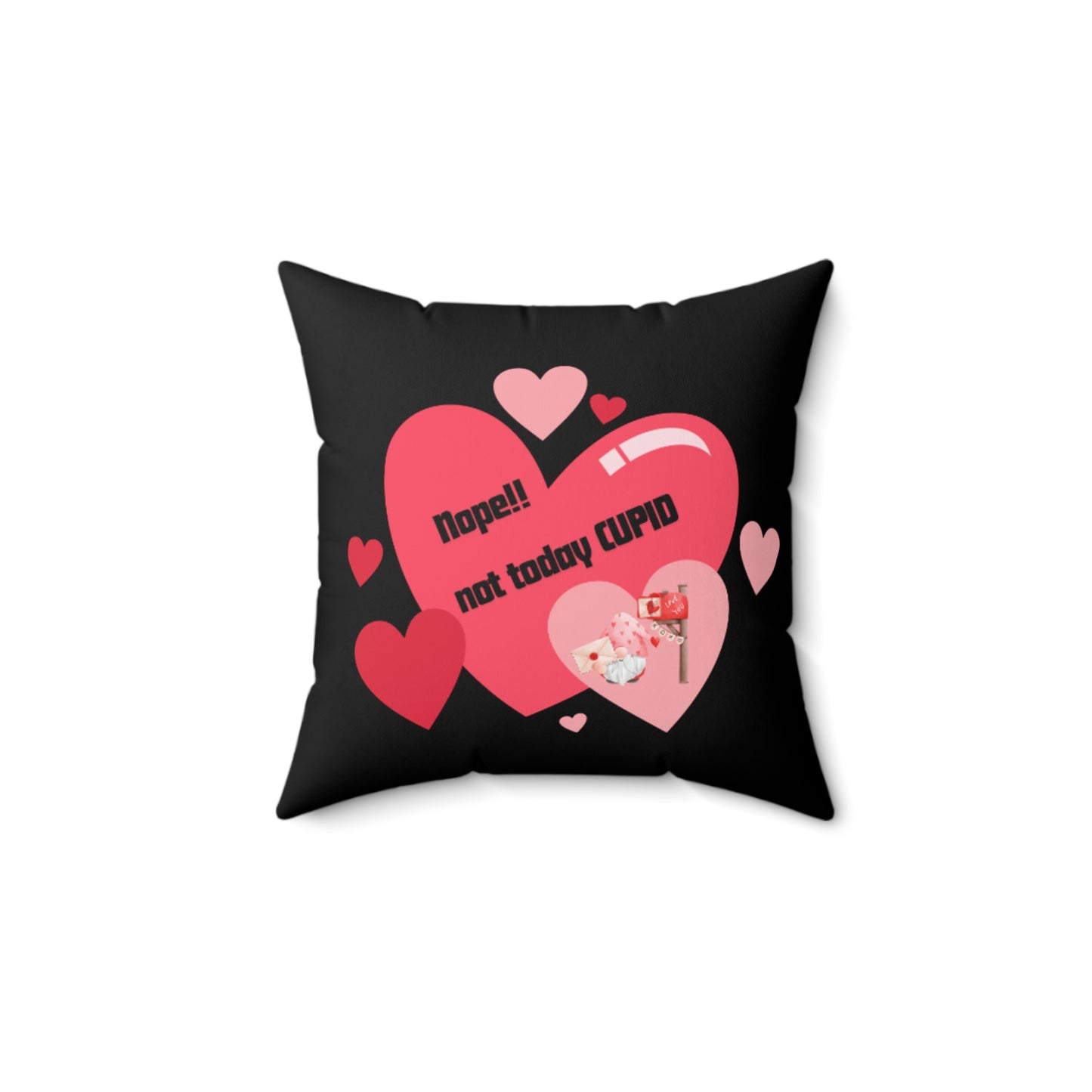 Spun Polyester Square Pillow Not Today Cupid with Hearts