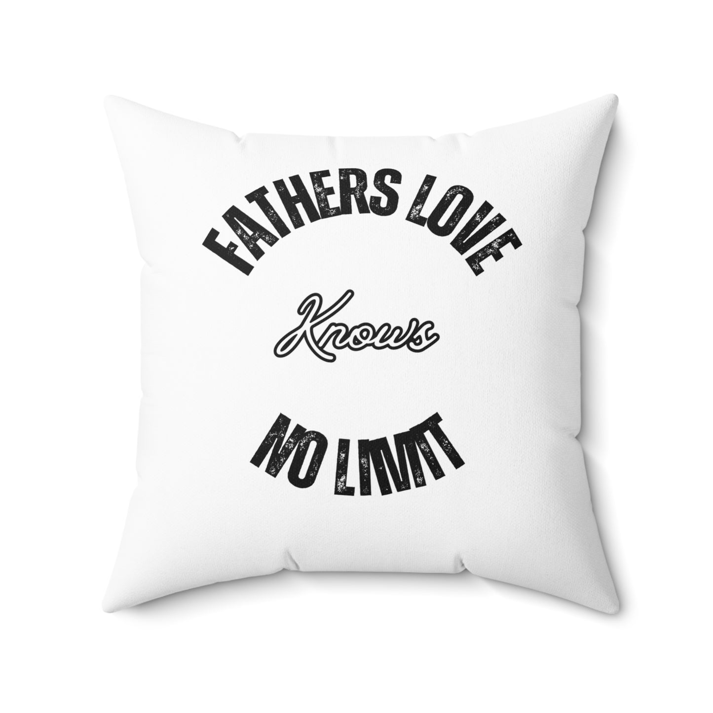Spun Polyester Square Pillow Fathers Love Knows NO LIMIT.