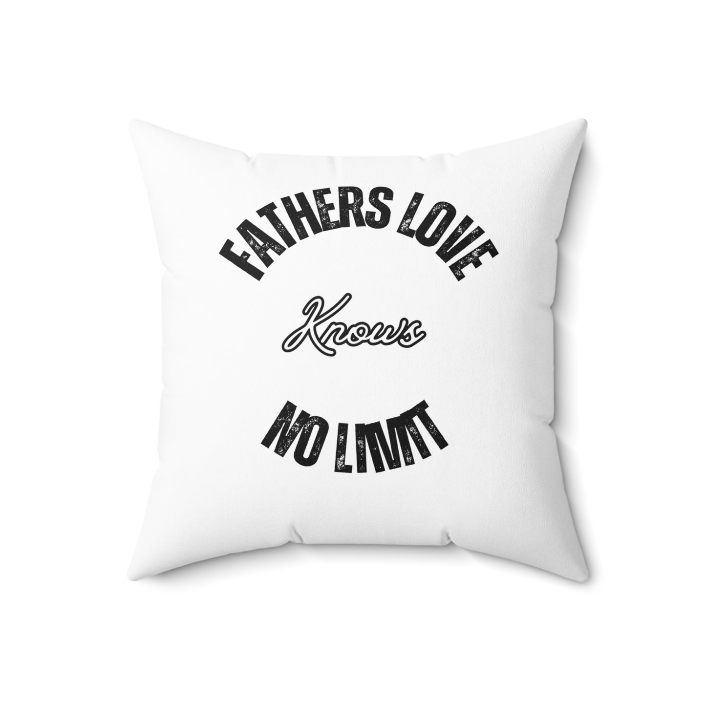 Spun Polyester Square Pillow Fathers Love Knows NO LIMIT.