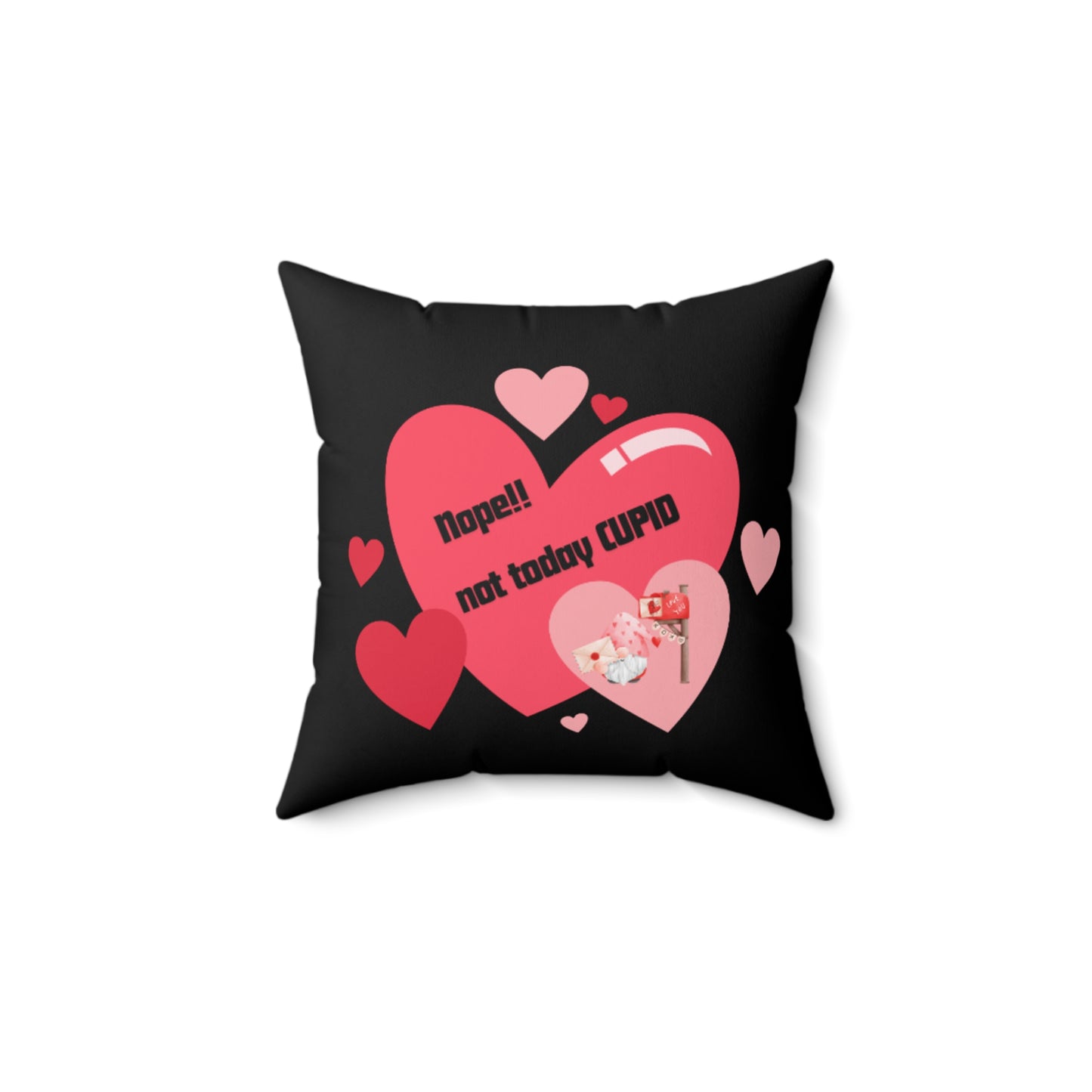 Spun Polyester Square Pillow Not Today Cupid with Hearts