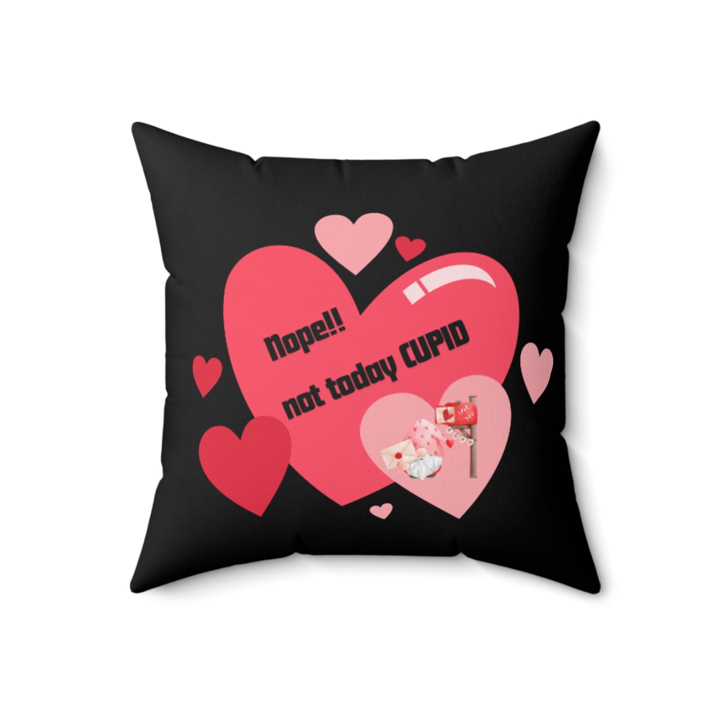 Spun Polyester Square Pillow Not Today Cupid with Hearts