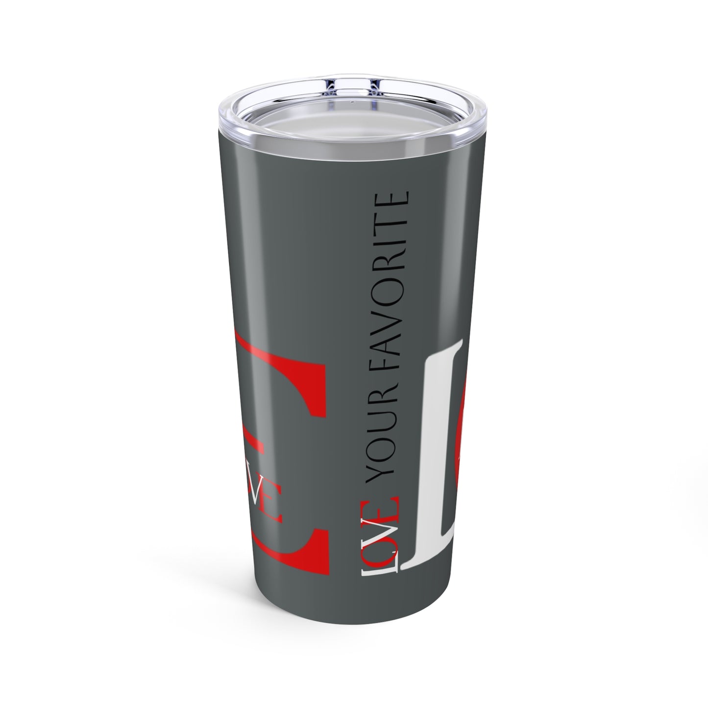 Tumbler 20oz I LOVE YOU - LOVE YOUR FAVORITE