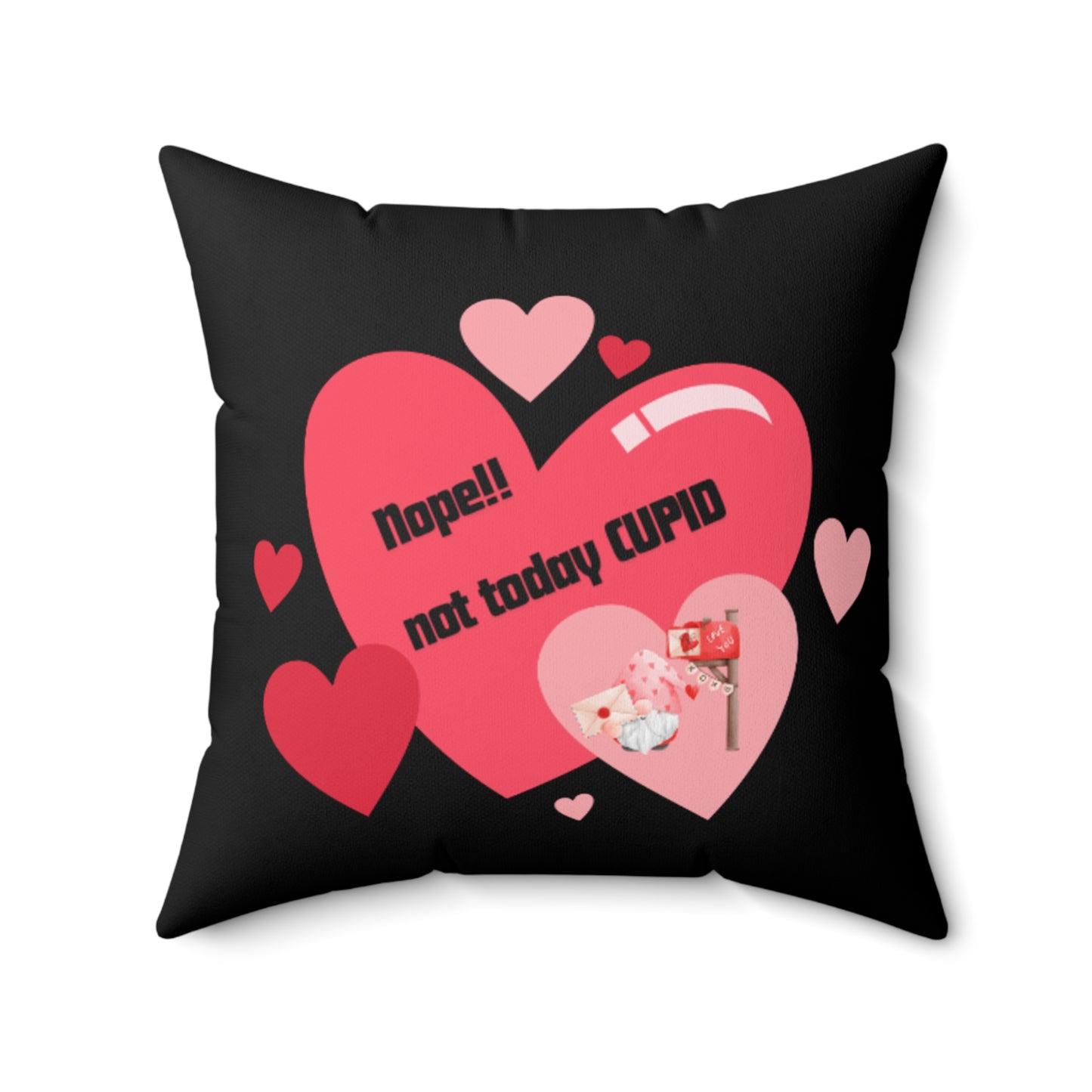 Spun Polyester Square Pillow Not Today Cupid with Hearts