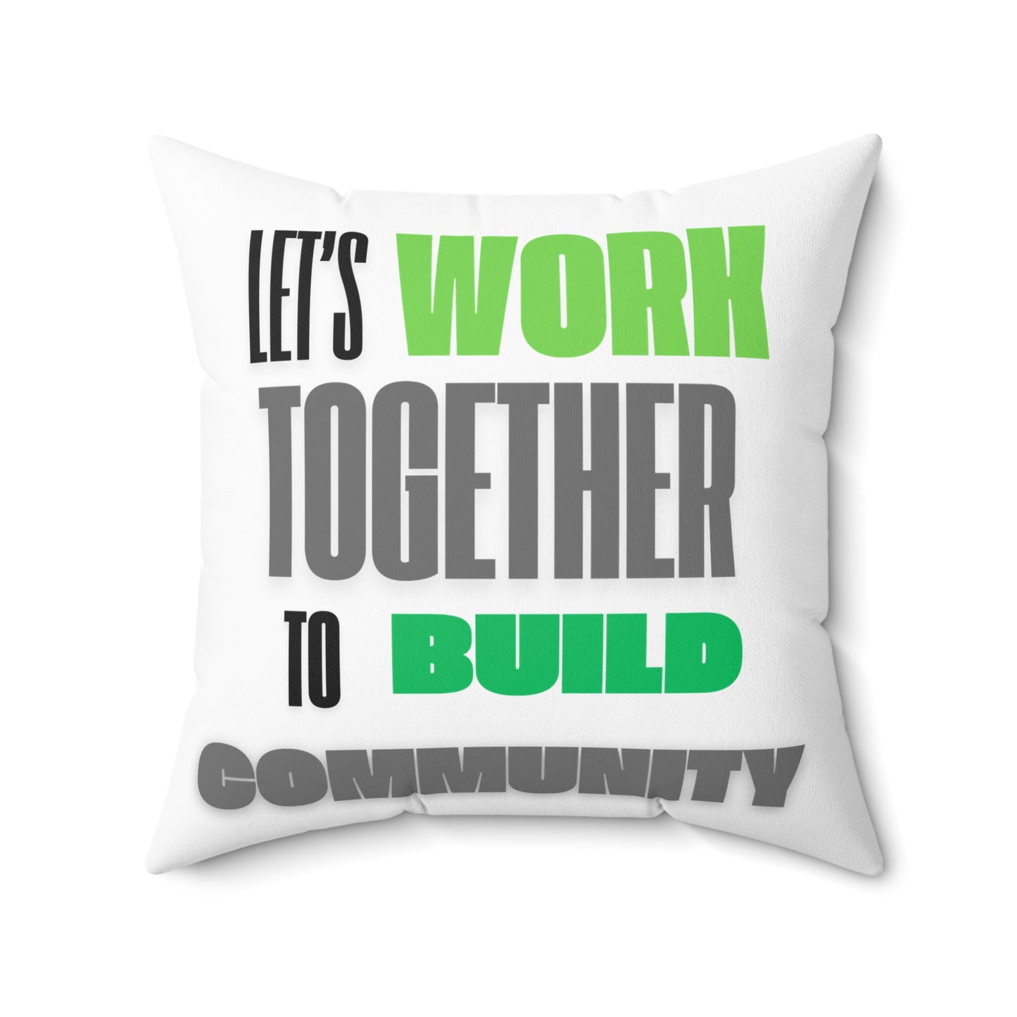Spun Polyester Square Pillow Lets work together to build a community