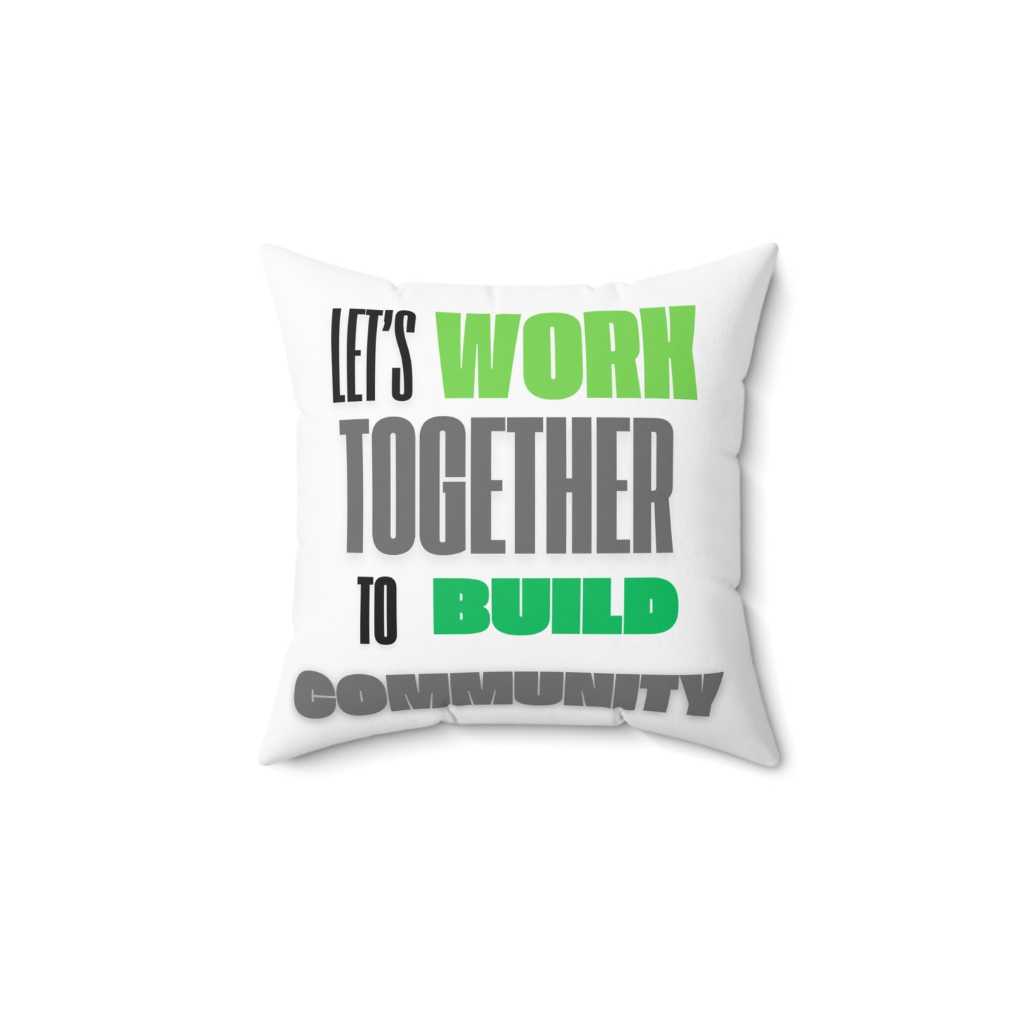 Spun Polyester Square Pillow Lets work together to build a community