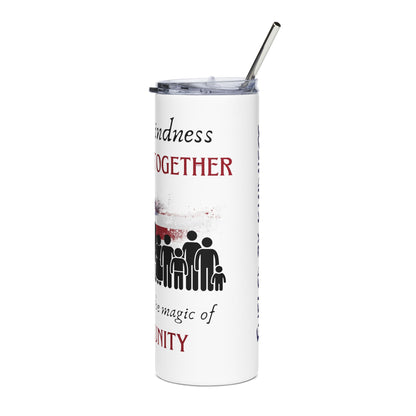 Stainless Steel Tumbler, 20oz - Fueled by Kindness Powered by community
