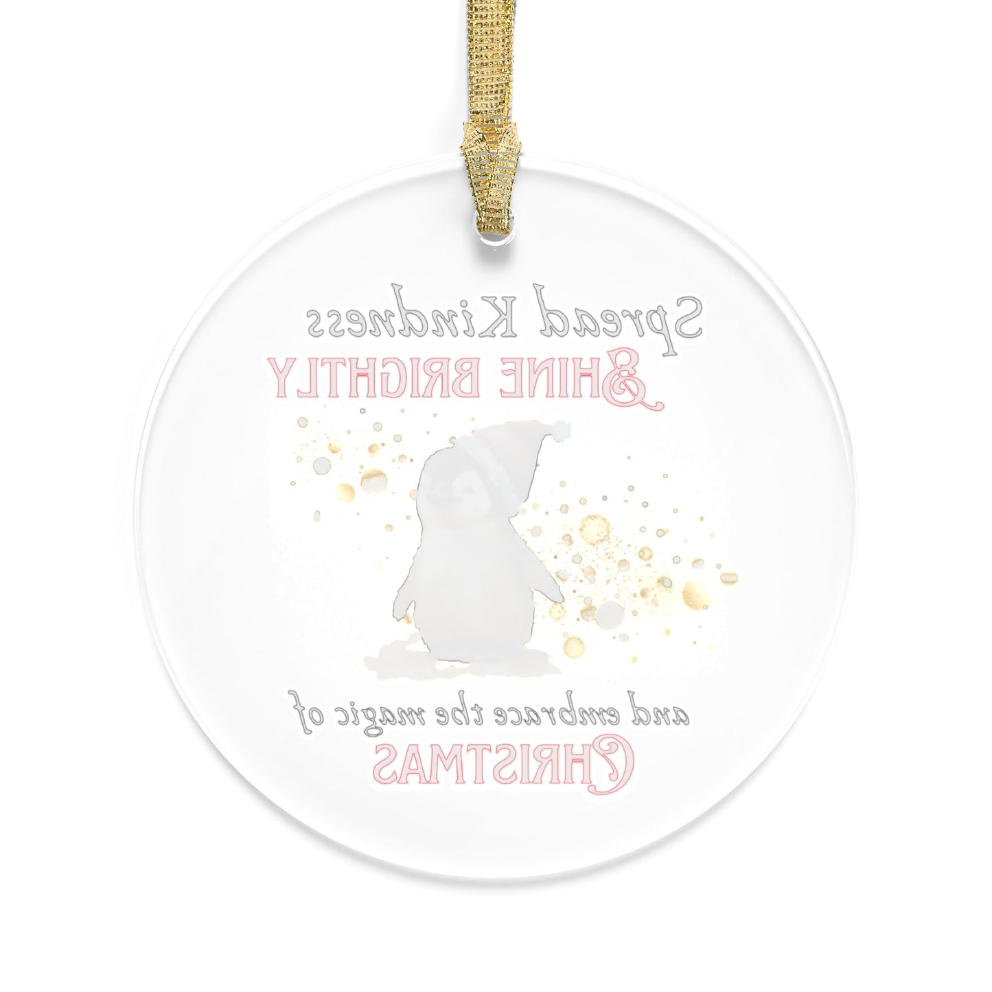 Acrylic Ornaments Spread Kindness, Shine Brightly Penguin