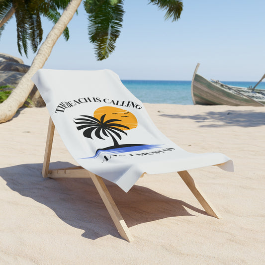 Luxurious Beach Towel - The beach is calling and I must go.