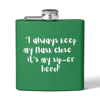 Stainless Steel Flask, 6oz Sip-er hero!
