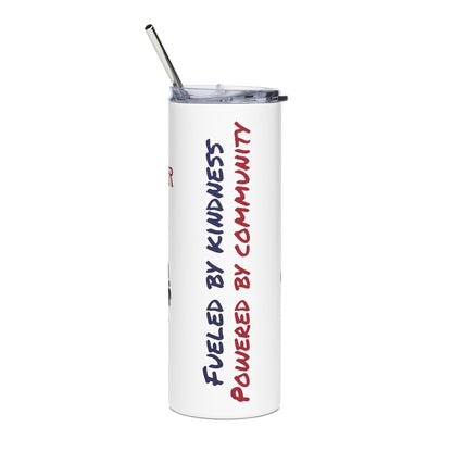 Stainless Steel Tumbler, 20oz - Fueled by Kindness Powered by community
