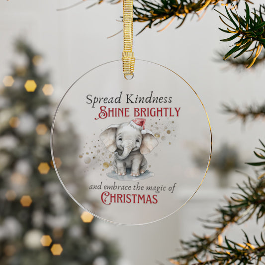 Acrylic Ornaments Spread Kindness, Shine Brightly Elephant