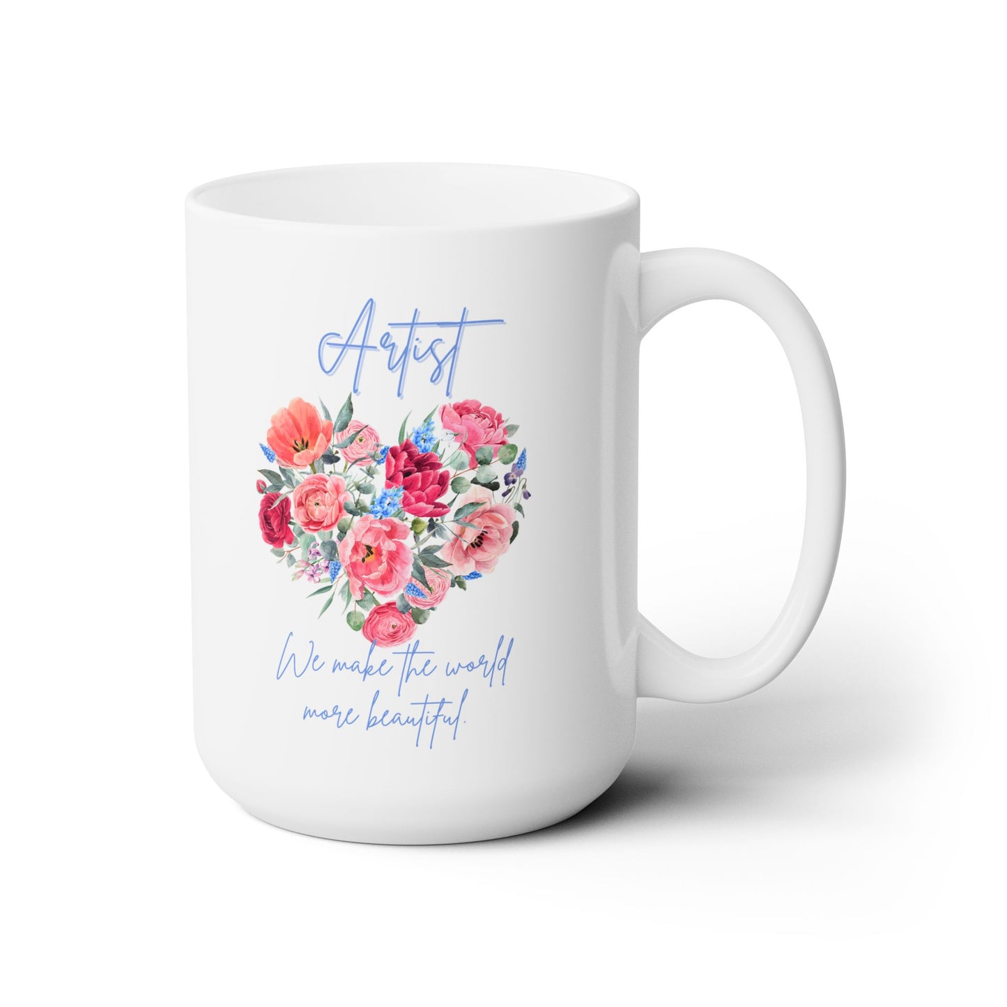 White Ceramic Mug 15oz Artist make the world a beautiful place