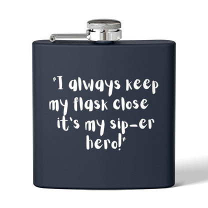 Stainless Steel Flask, 6oz Sip-er hero!