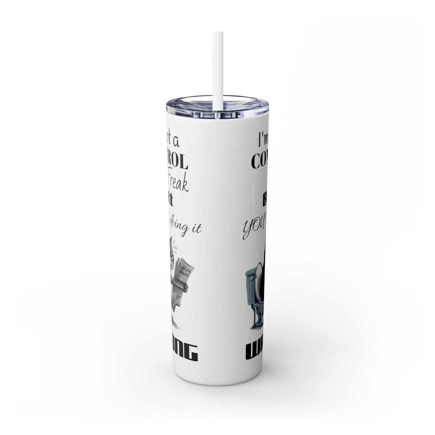 Skinny Tumbler with Straw, 20oz Control Freak Sarcasim