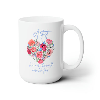 White Ceramic Mug 15oz Artist make the world a beautiful place