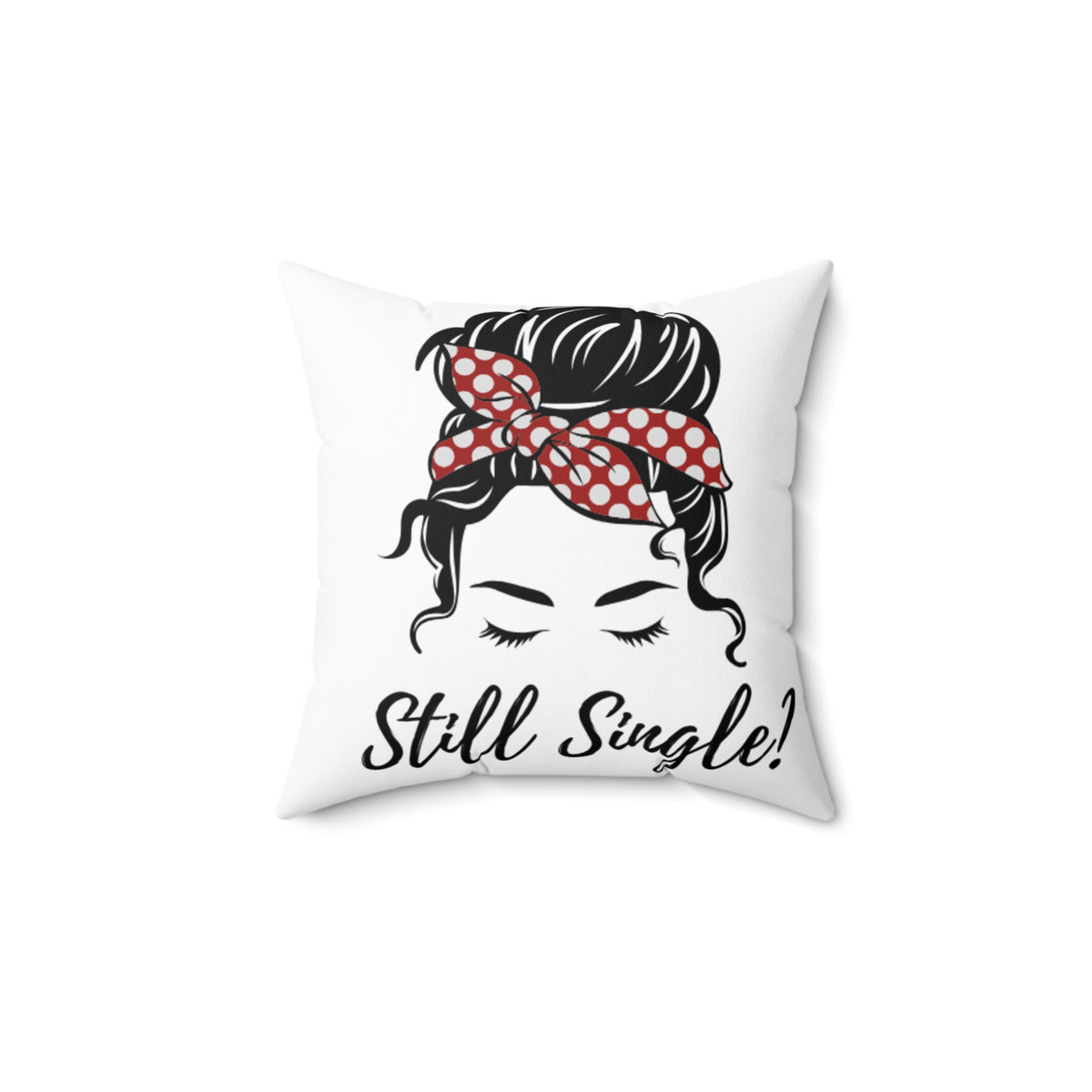 Spun Polyester Square Pillow Still Single Yes!