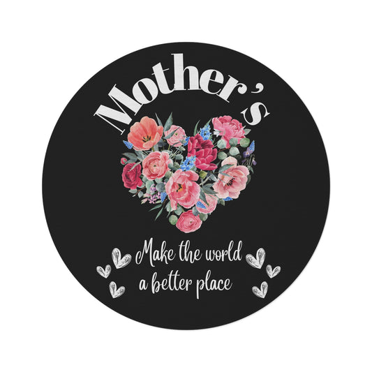 Round Rug - Mother's make the world a beautiful place