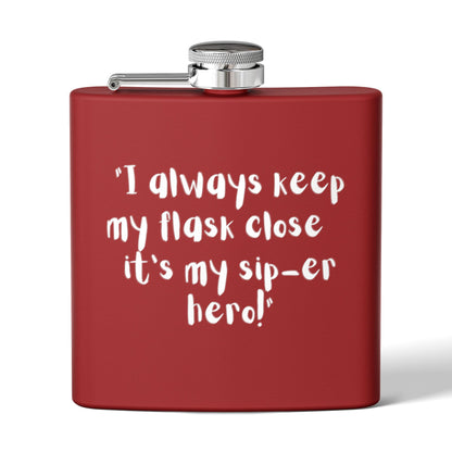 Stainless Steel Flask, 6oz Sip-er hero!