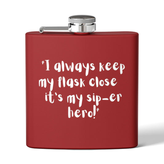 Stainless Steel Flask, 6oz Sip-er hero!