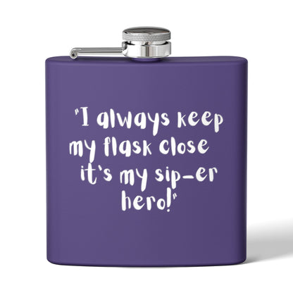 Stainless Steel Flask, 6oz Sip-er hero!