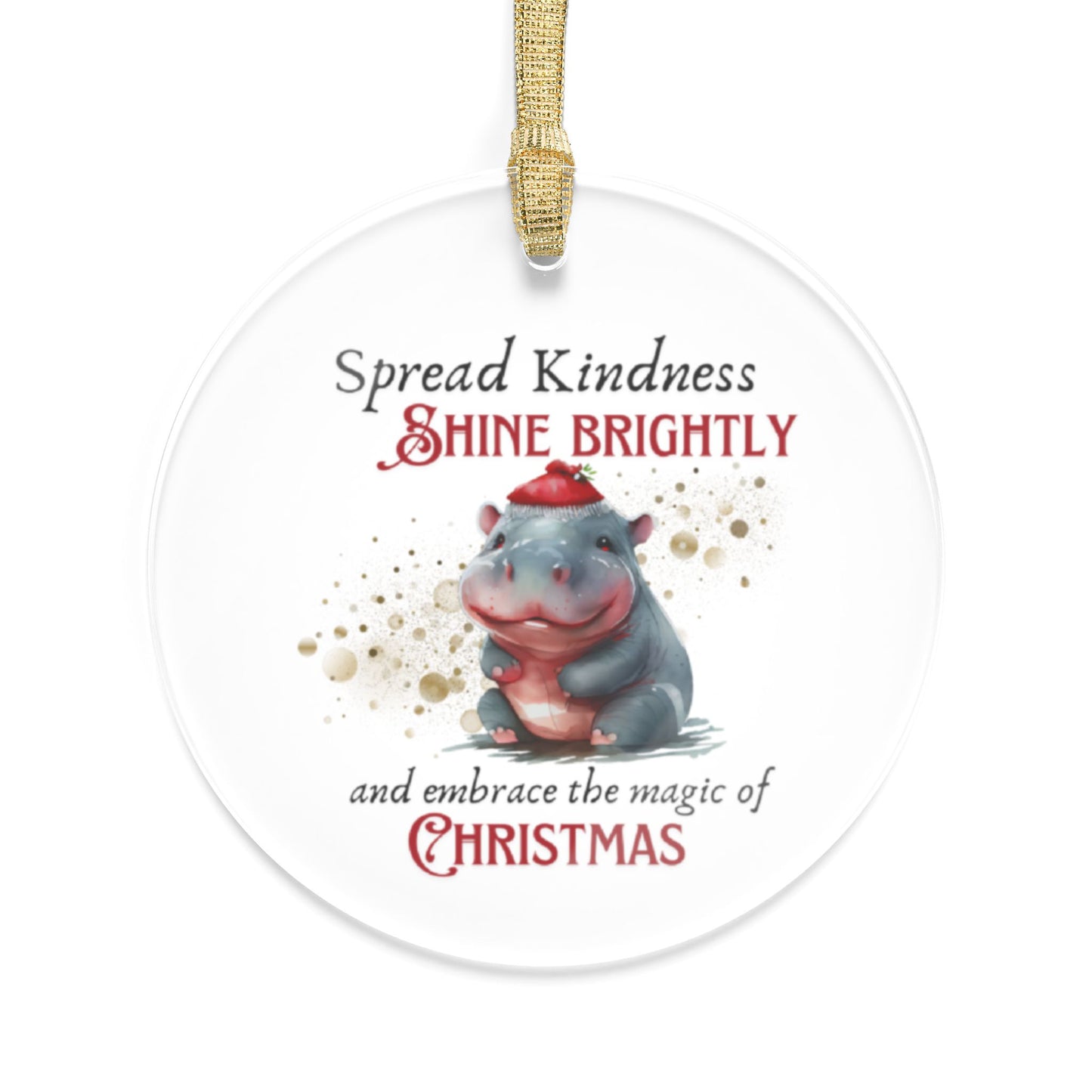 Acrylic Ornaments Spread Kindness, Shine Brightly Hipopotamus