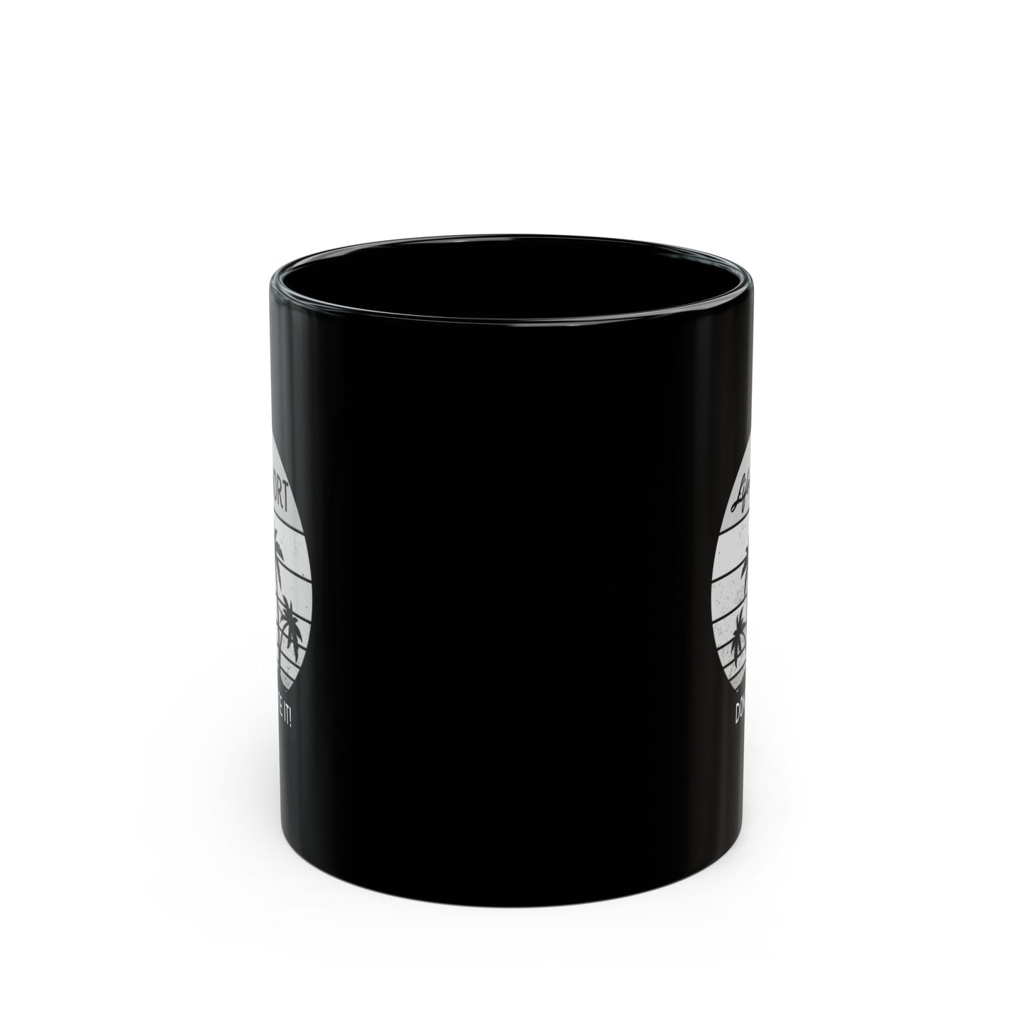 Black Ceramic Mug (11oz, 15oz) Life is Short