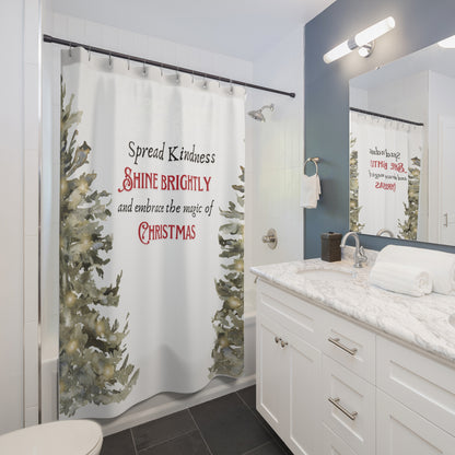 White Shower Curtain - Spread Kindness, Shine Brightly, Embrace the magic of Christmas