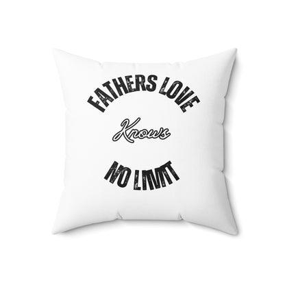 Spun Polyester Square Pillow Fathers Love Knows NO LIMIT.