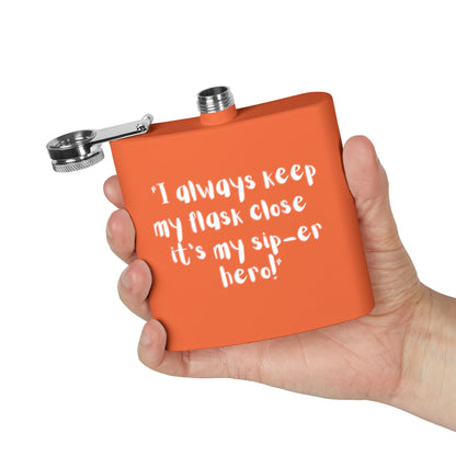 Stainless Steel Flask, 6oz Sip-er hero!