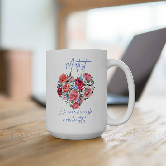 White Ceramic Mug 15oz Artist make the world a beautiful place
