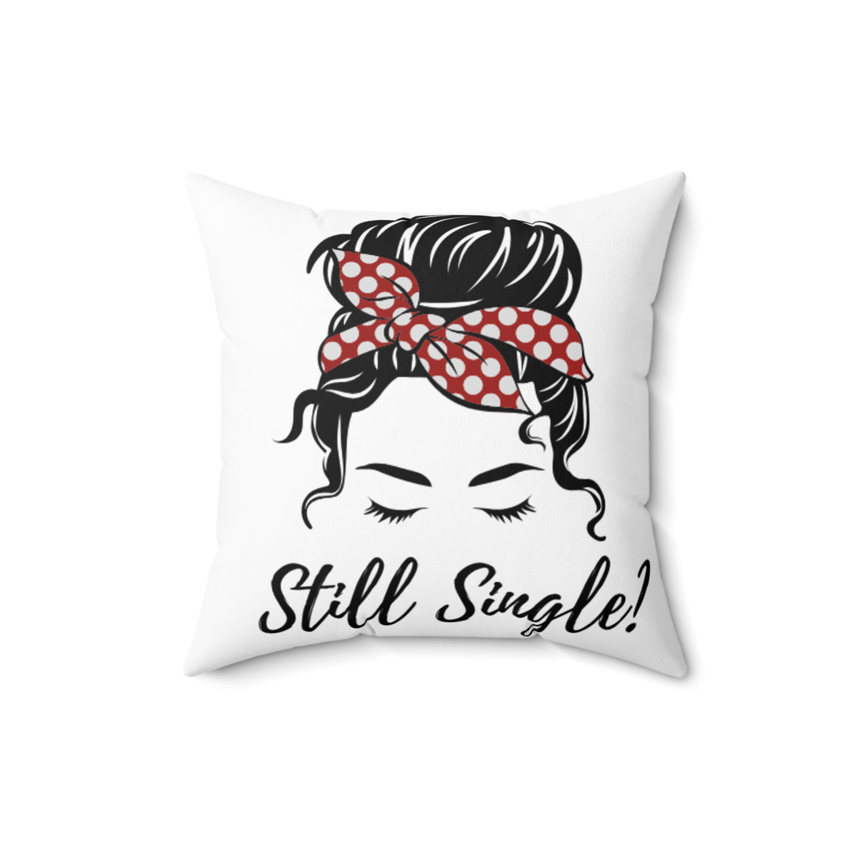 Spun Polyester Square Pillow Still Single Yes!