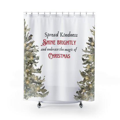 White Shower Curtain - Spread Kindness, Shine Brightly, Embrace the magic of Christmas