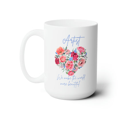White Ceramic Mug 15oz Artist make the world a beautiful place