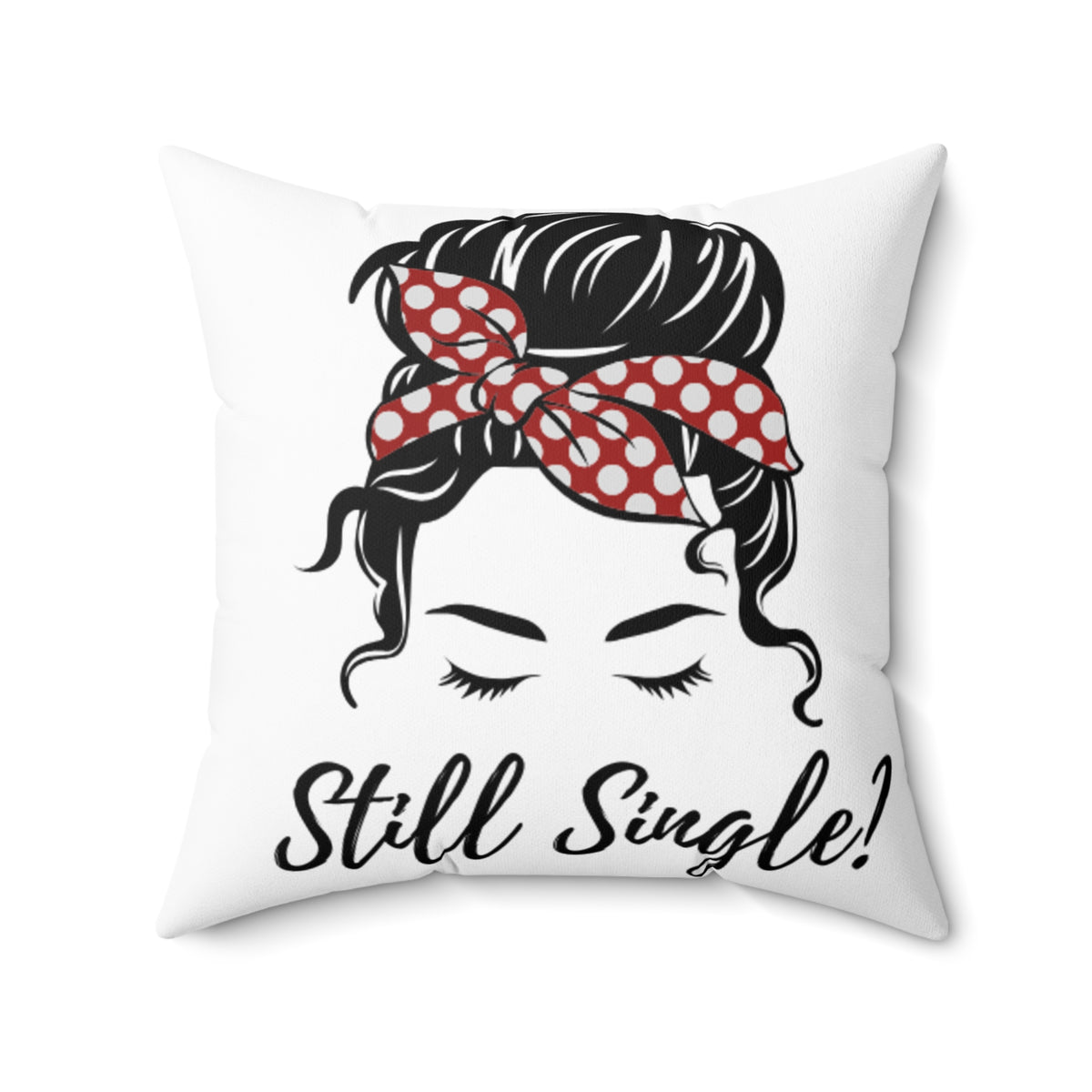 Spun Polyester Square Pillow Still Single Yes!