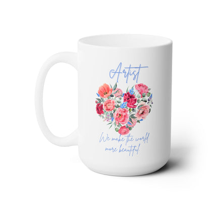 White Ceramic Mug 15oz Artist make the world a beautiful place