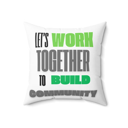 Spun Polyester Square Pillow Lets work together to build a community